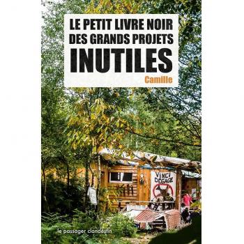 Le petit livre noir des grands projets inutiles