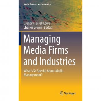 Managing Media Firms and Industries