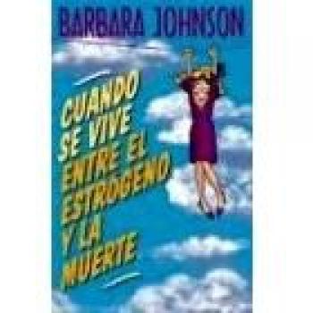Cuando Se Vive Entre El Estrogeno Y LA Muerte/Living Somewhere Between Estrogen and Death