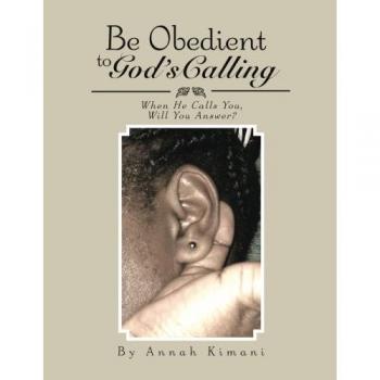 Be Obedient to God’s Calling: When He Calls You, Will You Answer?