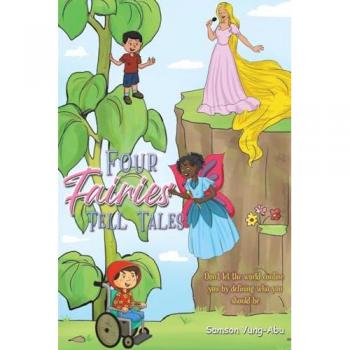 Four Fairies Tell Tales : Don't let the world confine you by defining who you should be