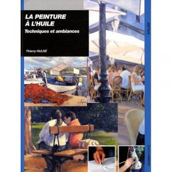 Peinture a l'huile techniques et ambiances