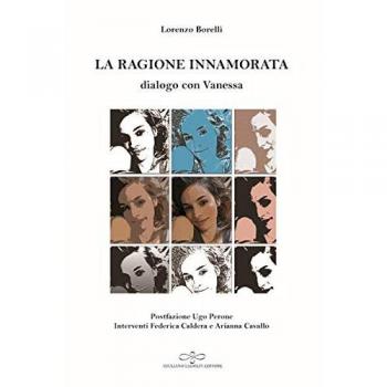 La ragione innamorata. Dialogo con Vanessa. Dialogo sull'amore in filosofia tra insegnante e allieva