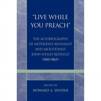 Live While You Preach, PIETIST AND WESLEYAN STUDIES