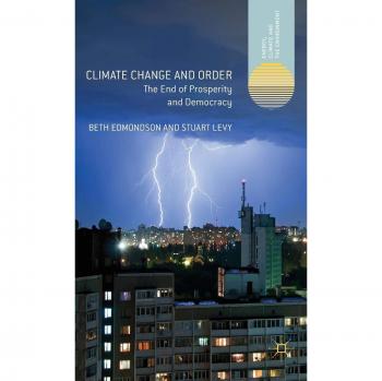 Climate Change and Order: The End of Prosperity and Democracy