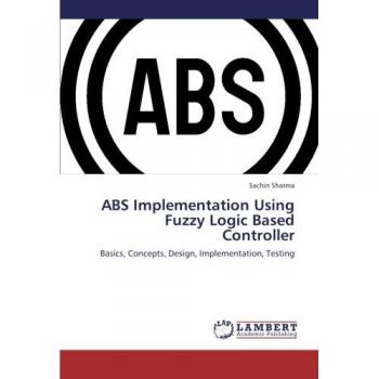 ABS Implementation Using Fuzzy Logic Based Controller