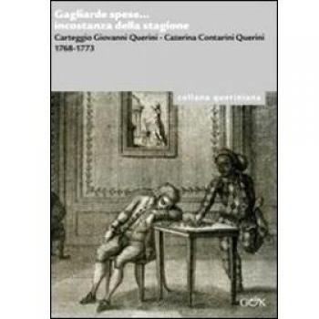 Gagliarde spese... incostanza della stagione. Carteggio Giovanni Querini, Caterina Contarini Querini 1768-1773