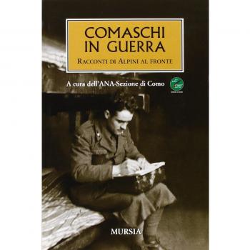 Comaschi in guerra: Racconti di Alpini al fronte