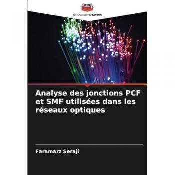 Seraji, Faramarz: Analyse des jonctions PCF et SMF utilisées dans les réseaux optiques