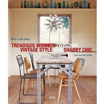 Trendiges Wohnen zwischen Vintage Style und Shabby Chic