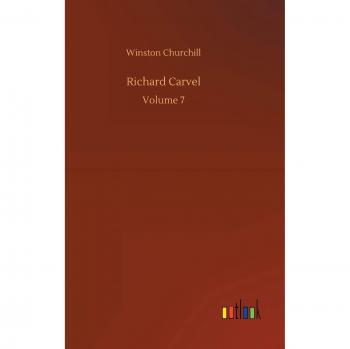 Richard Carvel: Volume 7