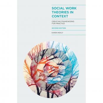 Social Work Theories In Context: Creating Frameworks For Practice (Paperback)