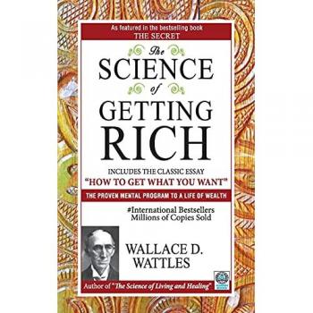 D, Wattles Wallace: The Science of Getting Rich