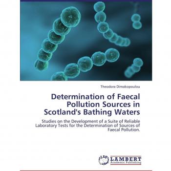 Determination of Faecal Pollution Sources in Scotland's Bathing Waters: Studies on the Development of a Suite of Reliable Laboratory Tests for the Determination of Sources of Faecal Pollution.
