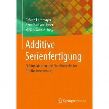 Additive Serienfertigung