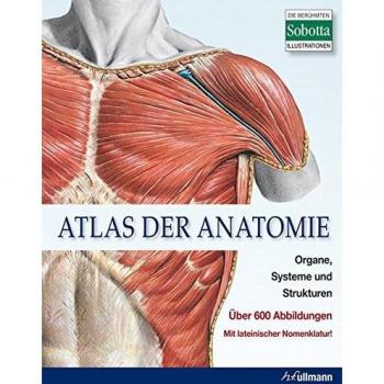 Atlas der Anatomie: Organe, Systeme und Strukturen. Mit lateinischer Nomenklatur.