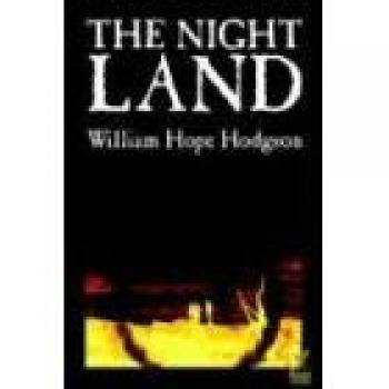 The Night Land by William Hope Hodgson Science Fiction