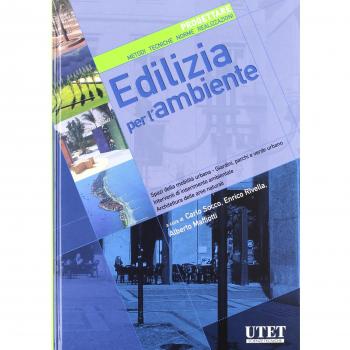 Edilizia per l'ambiente. Spazi della mobilità urbana, giardini, parchi e verde. 