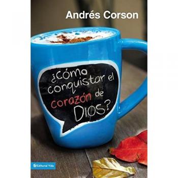 ¿Cómo conquistar el corazón de Dios?