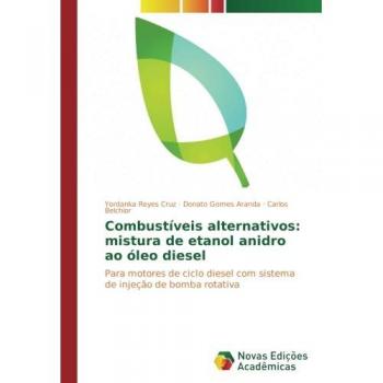 Reyes Cruz, Yordanka: Combustíveis alternativos: mistura de etanol anidro ao óleo diesel