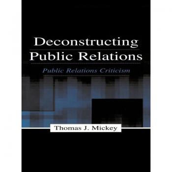 Deconstructing Public Relations