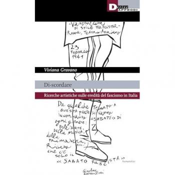 Di-scordare. Ricerche artistiche sulle ereditÃ  del fascismo in Italia