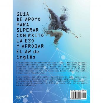 GUÍA DE APOYO PARA SUPERAR CON ÉXITO LA ESO Y APROBAR EL A2 de inglés: Trabajo realizado por un grupo de profesoras en prácticas: Saray Castillo, ... por la profesora Isabel Montiel Vaquer