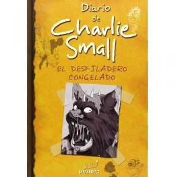 Diario de Charlie Small. El desfiladero congelado (El diario de Charlie Small)