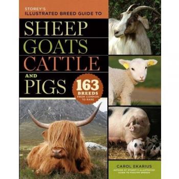 Storey's Illustrated Breed Guide to Sheep, Goats, Cattle and Pigs