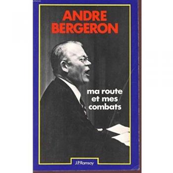 Ma Route Et Mes Combats / Andre Bergeron