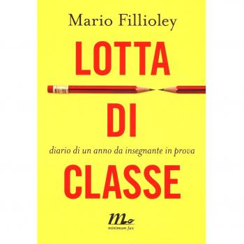Lotta di classe. Diario di un anno da insegnante in prova
