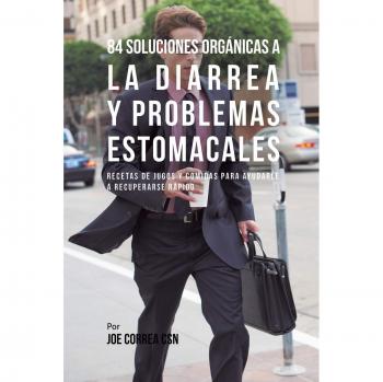 84 soluciones orgánicas a la diarrea y problemas estomacales