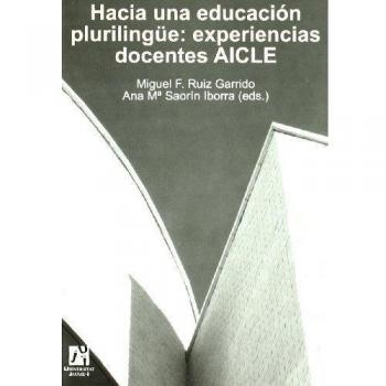 Hacia Una Educación Plurilingüe: Experiencias Docentes Aicle
