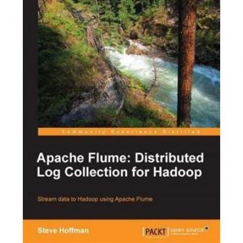 Apache Flume: Distributed Log Collection for Hadoop