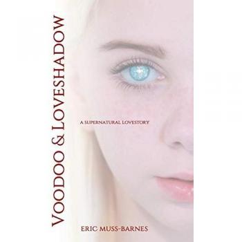 Muss-Barnes, Eric: Voodoo & Loveshadow