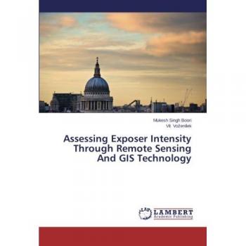 Assessing Exposer Intensity Through Remote Sensing And GIS Technology