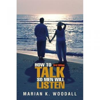 How to Talk So Men Will Listen