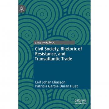Civil Society Rhetoric of Resistance and Transatlantic Trade