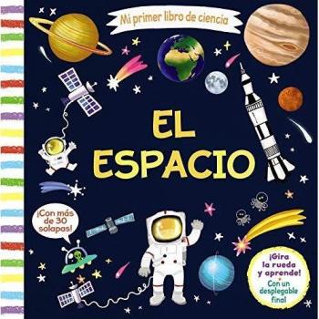 Mi primer libro de ciencia. El espacio (Castellano