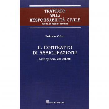 Il contratto di assicurazione. Fattispecie ed effetti