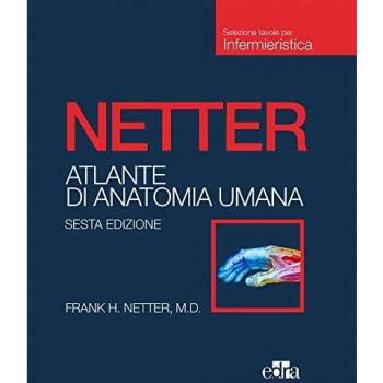 Netter. Atlante di anatomia umana. Scienze infermieristiche