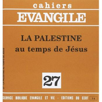 Cahiers evangile n 27 : la palestine au temps de jesus