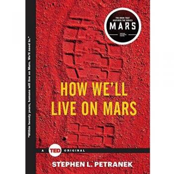 Stephen Petranek How We'Ll Live On Mars (Ted Books)