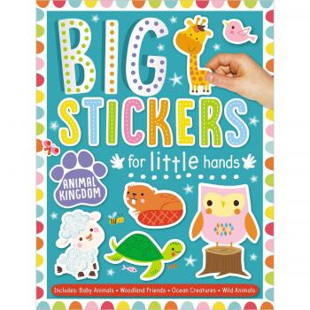 Big Stickers for Little Hands Animal Kingdom, by Amy Boxshall
