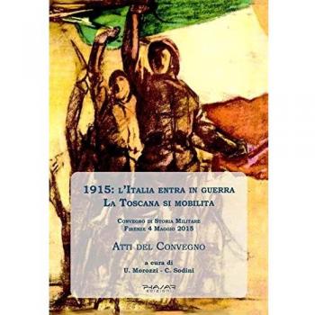 1915: l'Italia entra in guerra. La Toscana si mobilita