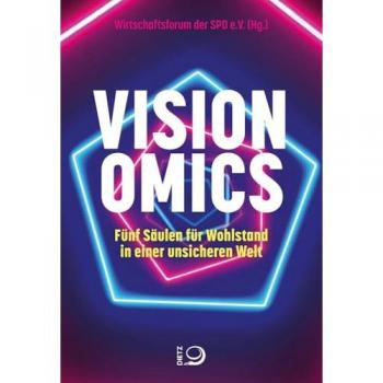 Visionomics: Fünf Säulen Für Wohlstand In Einer Unsicheren Welt