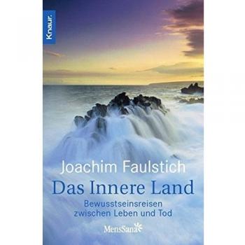 Das Innere Land: Bewusstseinsreisen zwischen Leben und Tod