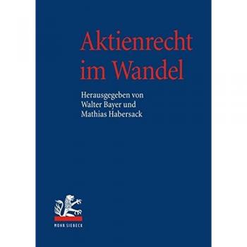 Aktienrecht im Wandel: Band I: Entwicklung des Aktienrechts. Band II: Grundsatzfragen des Aktienrechts