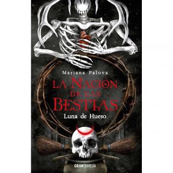 LA NACIÃN DE LAS BESTIAS: LUNA DE HUESO