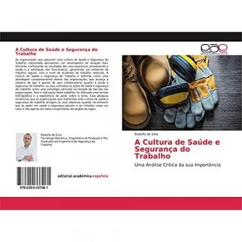 A Cultura de Saúde e Segurança do Trabalho: Uma Análise Crítica da sua Importância